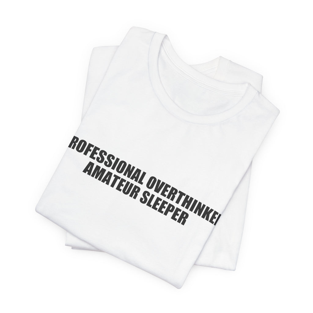 Overthinking Graphic Tee - Unisex Cotton T-Shirt