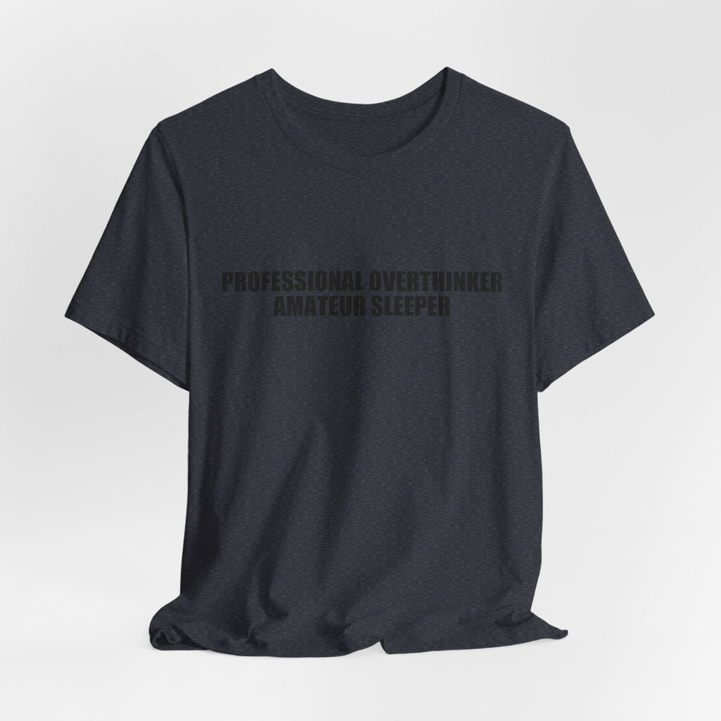 Overthinking Graphic Tee - Unisex Cotton T-Shirt