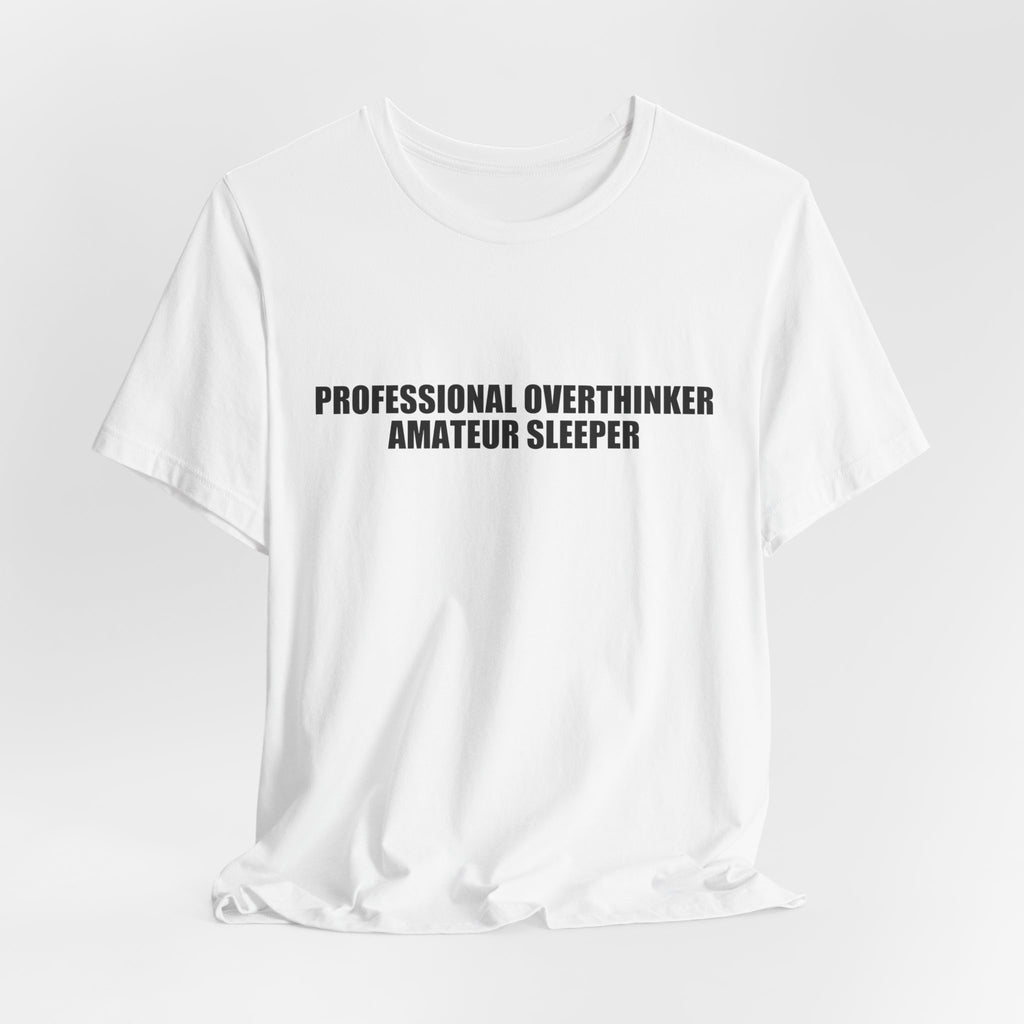 Overthinking Graphic Tee - Unisex Cotton T-Shirt