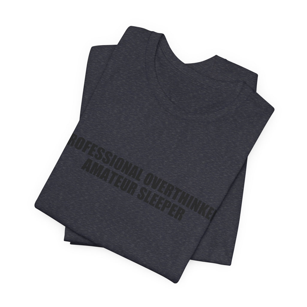 Overthinking Graphic Tee - Unisex Cotton T-Shirt